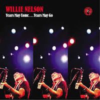 Willie Nelson - Years May Come---Years May Go